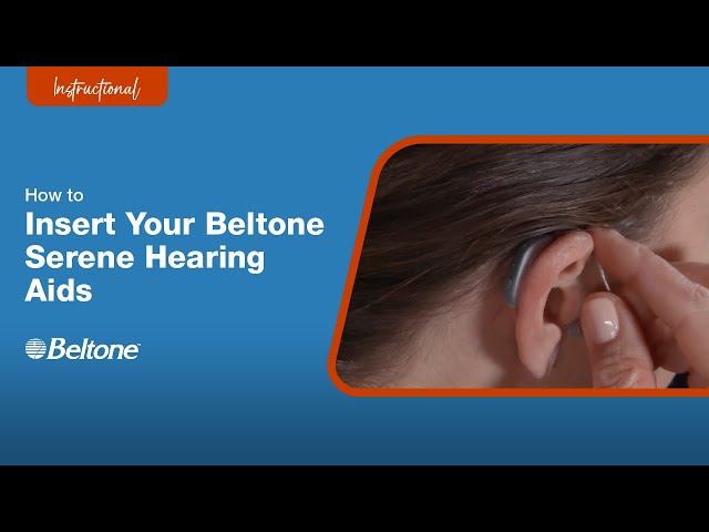 How to Insert Your Beltone Serene Hearing Aid | Beltone class=