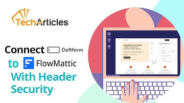 Securely Connect your DeftForms to FlowMattic for Automation Bliss