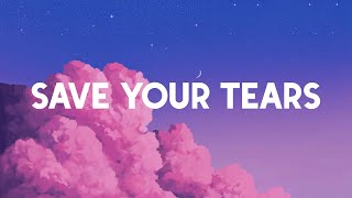 Download Lagu Save Your Tears - The Weeknd (Lyrics/Lirik) MP3