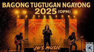 Bagong Tugtugan Ngayong 2025 (OPM) | Jo’s Music | Original Compilation 