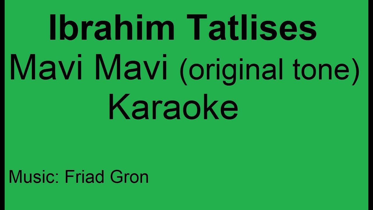 Ibrahim Tatlises - Mavi Mavi Karaoke - original tone