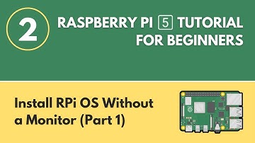 Install Raspberry Pi OS Without a Monitor (Part 1) - Raspberry Pi 5 Tutorial (#2)
