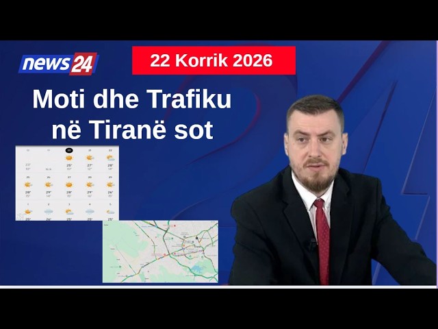 Si do të jetë moti sot? Pikat kryesore ku trafiku shfaqet më i rënduar! Data 22 Korrik 2026