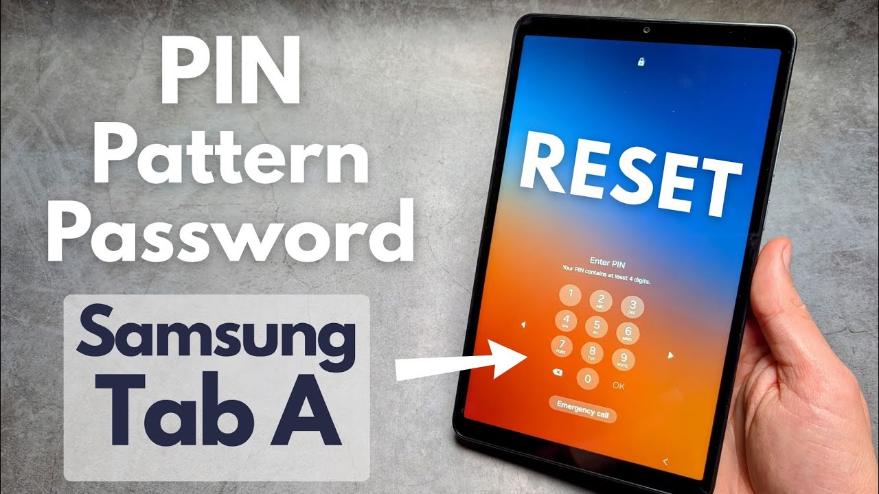 Any Samsung Galaxy Tab A - Reset PIN , Pattern ,Forgotten Password ...
