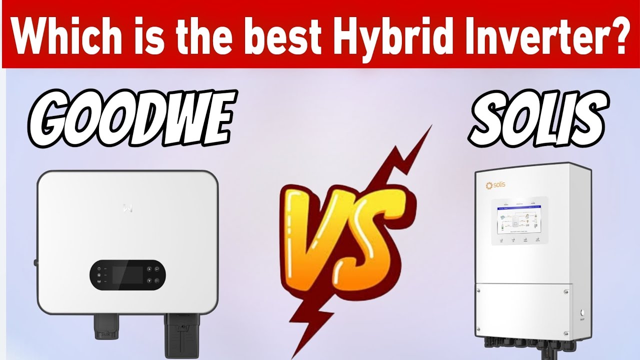 GoodWe ES Unique 8kW vs Solis Hybrid Plus 8kW - Best Solar Hybrid Inverter 2025?
