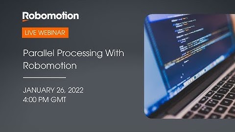 Parallel Processing with Robomotion RPA
