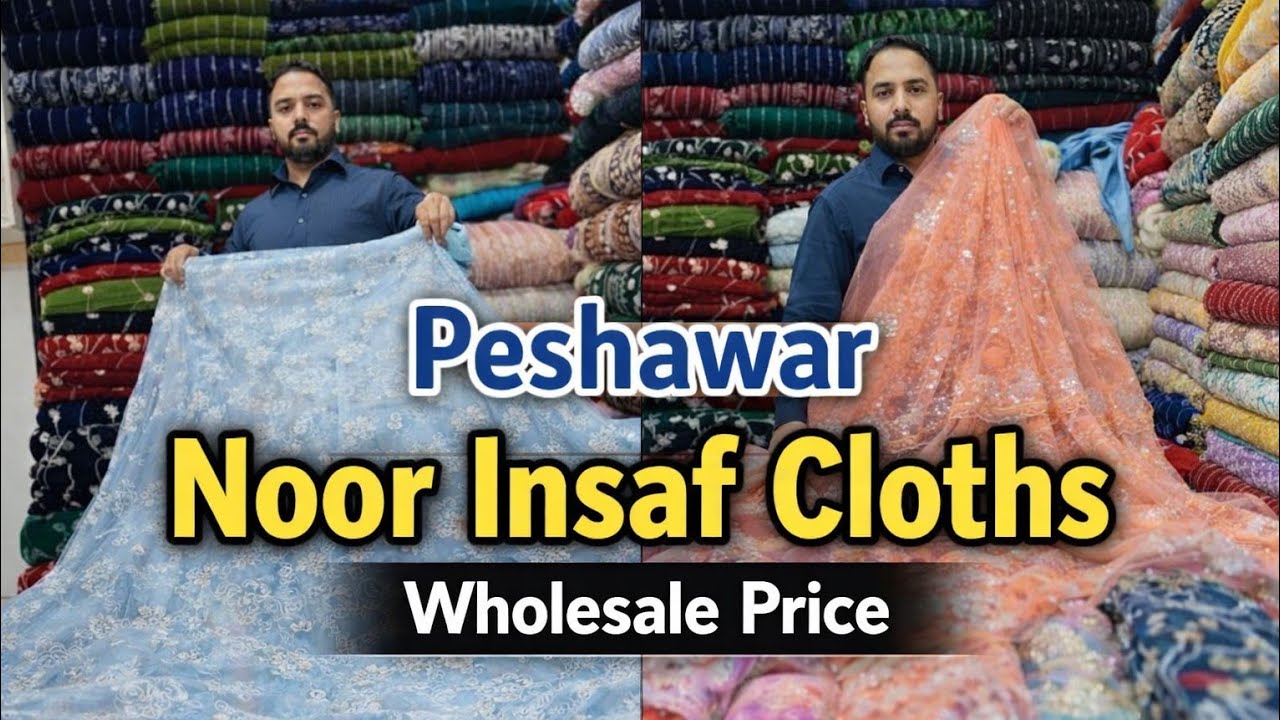 Peshawar Famous Noor Insaf Cloth House | New Designer Embroidered Fabrics 😍
