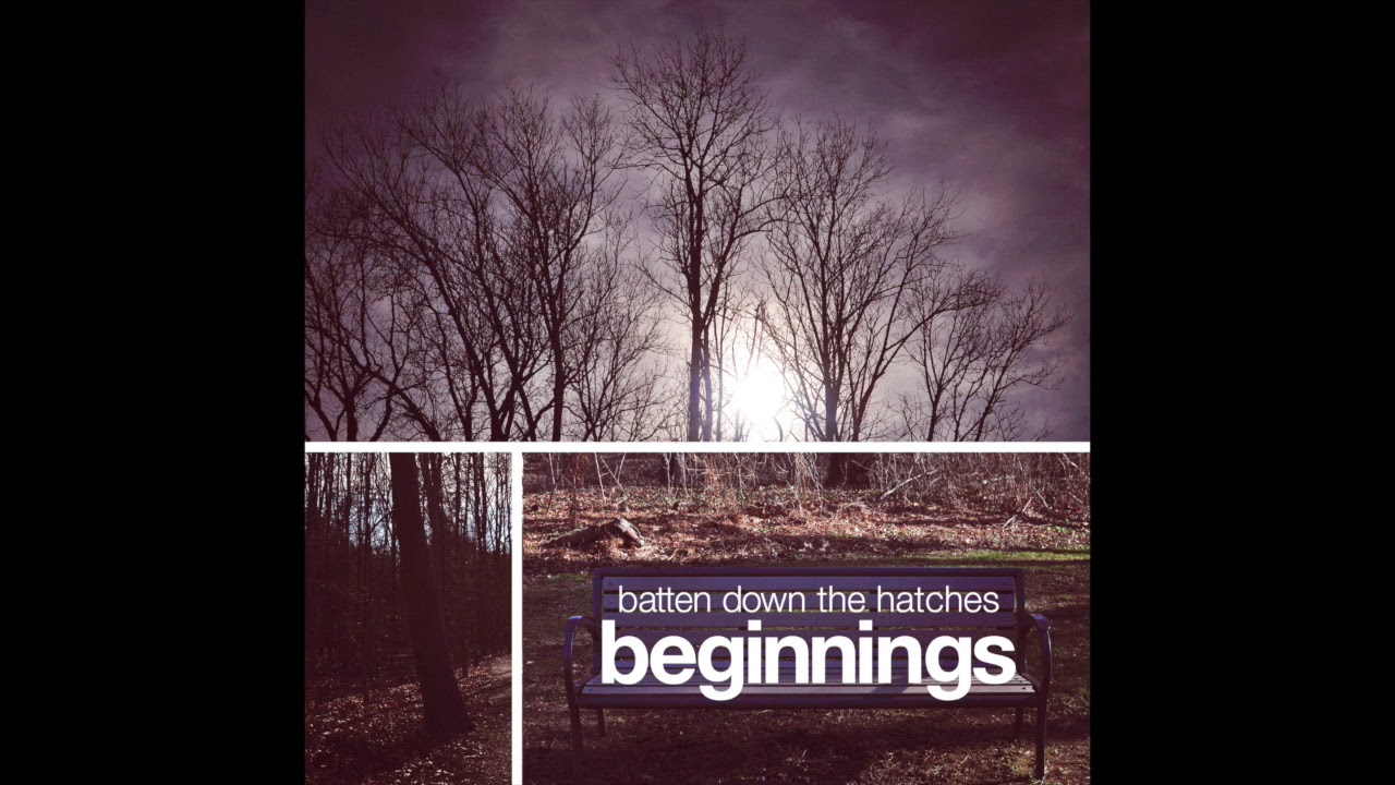 Batten Down The Hatches - Beginnings (Full EP 2012)