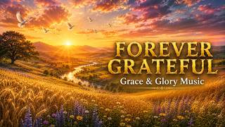 Forever Grateful