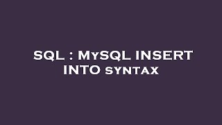 SQL : MySQL INSERT INTO syntax
