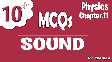 MCQs Chapter 11 Physics Class 10th | SOUND | By Sir Rehman ✅