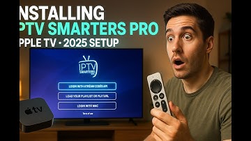 IPTV on Apple TV – How to Install Smarters Pro the Right Way 2025