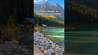 TOP 4 Cidades no Canadá para conhecer #travel #viagem #turismo #viajar #viajarfazbem