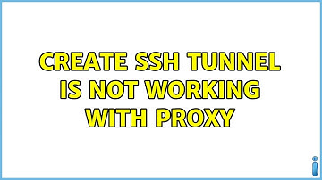 Create SSH Tunnel is not working with proxy