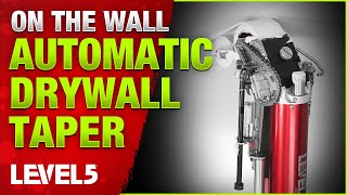 The NEW Automatic Taper! | On The Wall with LEVEL5