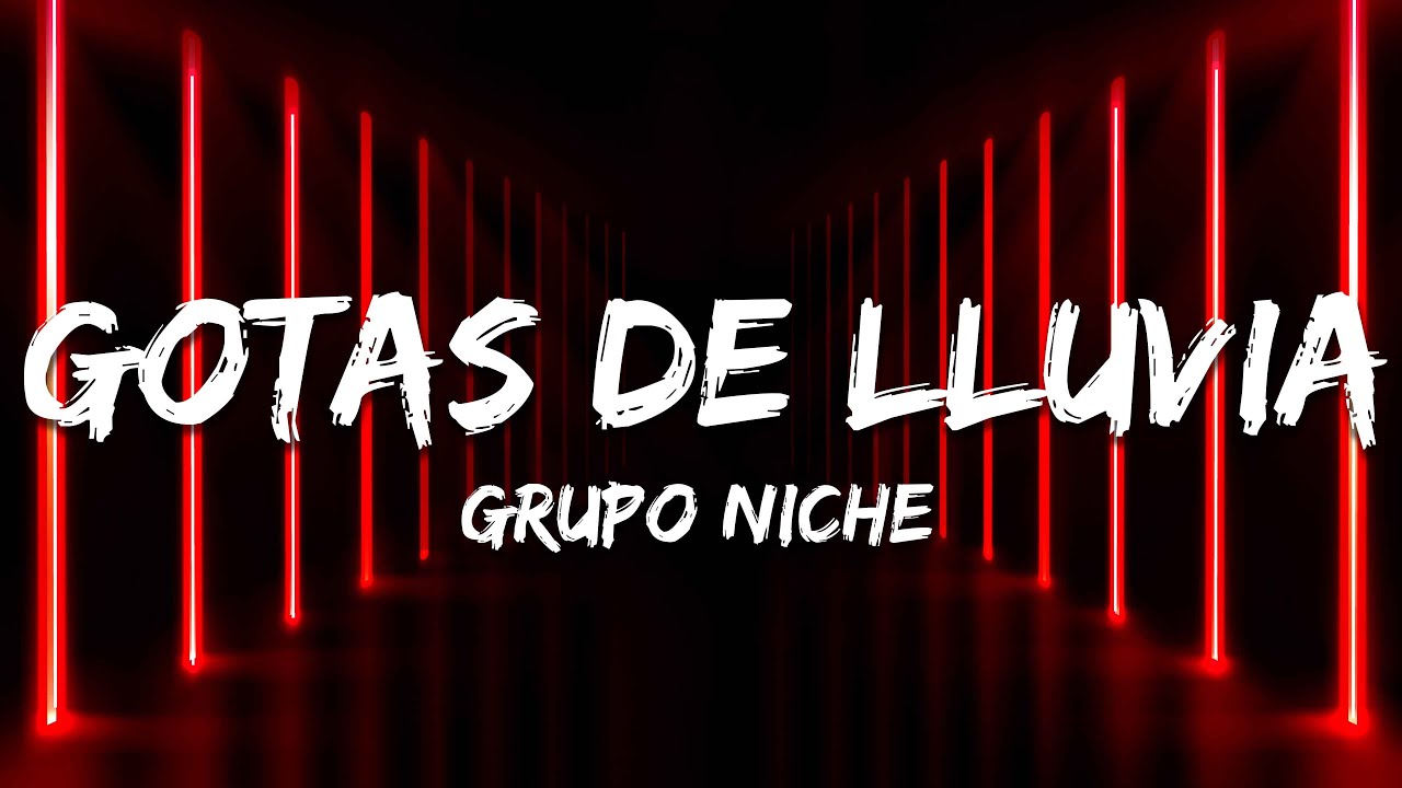Grupo Niche - Gotas De Lluvia (Letra / Lyrics)