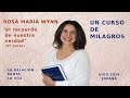 ROSA MARÍA WYNN - UN CURSO DE MILAGROS- EL RECUERDO DE NUESTRA VERDAD - VIGO 2014  2ª PARTE