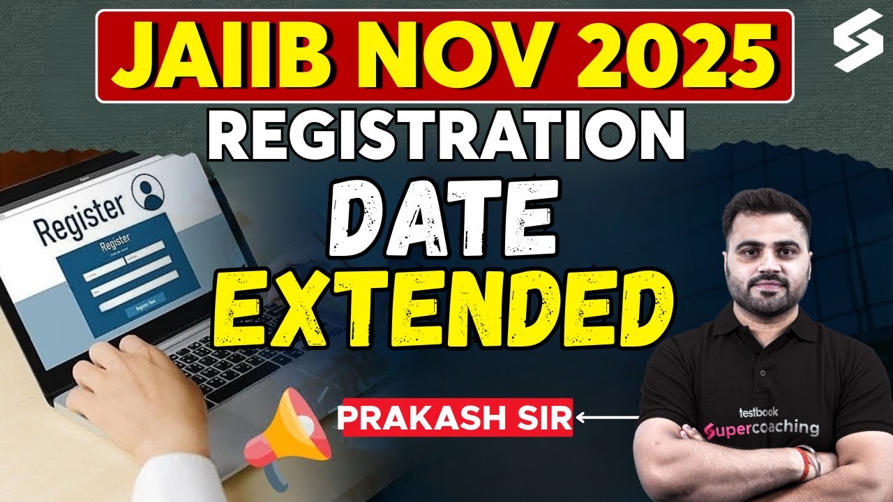 JAIIB 2025 Registration Date Extended | JAIIB Registration 2025 Last Date Extended | By Prakash Sir