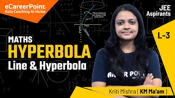 Hyperbola Lecture-3 | Class XI | Maths | JEE Mains & Advanced | KM Ma