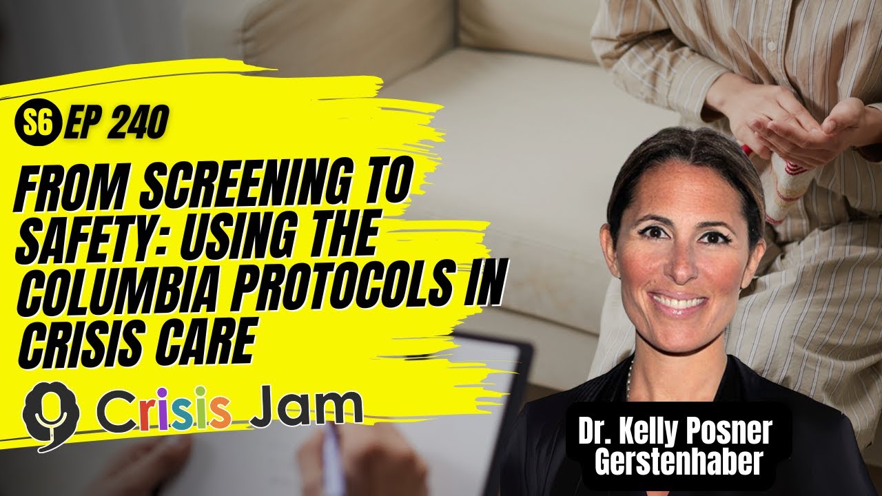 From Screening to Safety: Using the Columbia Protocols in Crisis Care - Ep 240 | Crisis Jam