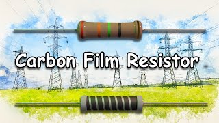 Carbon Film Resistor - How It Works & Why It Matters