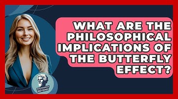 What Are The Philosophical Implications Of The Butterfly Effect? - Philosophy Beyond