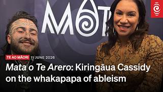 MATA | Ableism in te ao Māori: Kiringāua Cassidy on reo revitalisation, leadership & belonging | RNZ