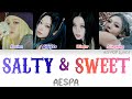 aespa (에스파) - Salty &amp; Sweet Colour Coded Lyrics (Han/Rom/Eng)