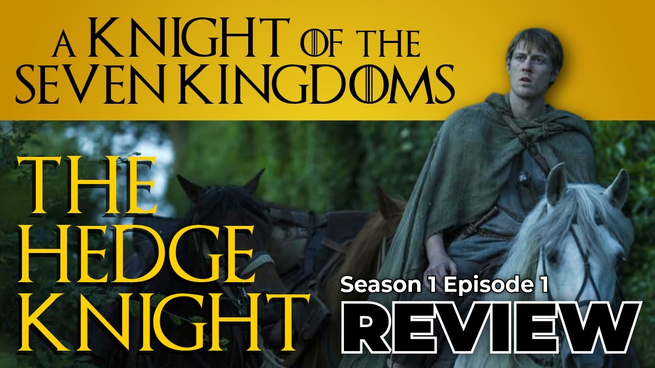 A Knight of the Seven Kingdoms S1:E1 "The Hedge Knight" - Recap & Review!