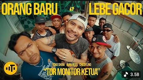 TOR MONITOR KETUA | ORANG BARU LEBE GACOR | ECKO SHOW, JUAN REZA, CHESYLINO (Official Music Video)