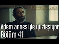 İstanbullu Gelin 41. Bölüm - Adem Annesiyle Yüzleşiyor