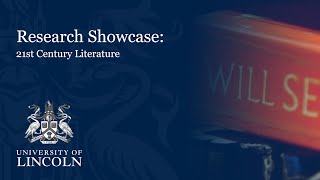 University of Lincoln Research Showcase: 21st Century Literature