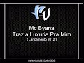 Mc Byana - Traz a Luxuria Pra Mim { Lançamento 2O12 }