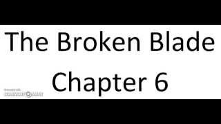 The Broken Blade - Chapter 6