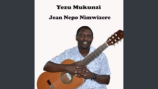 Video voorbeeld van "Jean Nepo Nimwizere - Yezu Mukunzi"