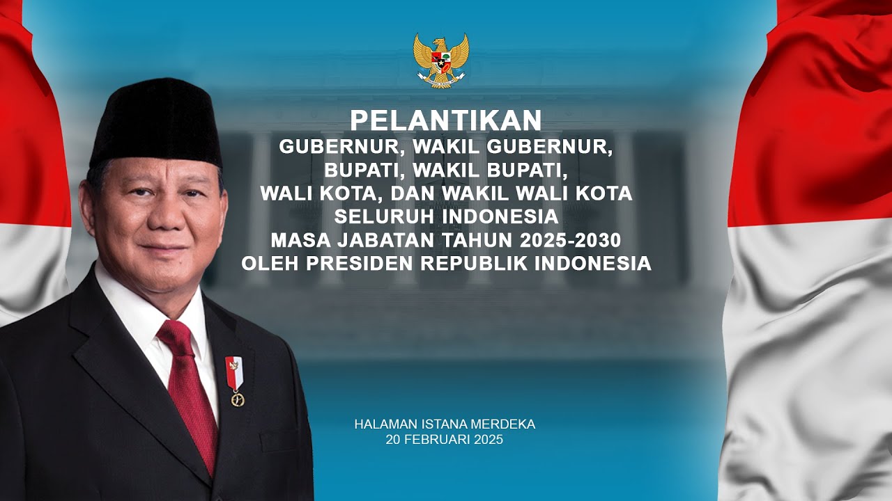 LIVE: Pelantikan Kepala Daerah Seluruh Indonesia, Halaman Istana Merdeka, 20 Februari 2025