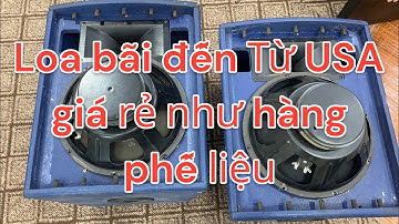 Thanh lý loa bãi đến từ USA giá rẻ như sắt vụn Lh 0988.583.183
