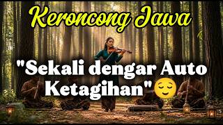 Musik Keroncong Jawa Merdu 🎶 Auto Ketagihan dari Nada Pertama 😌