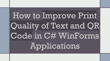 How to Improve Print Quality of Text and QR Code in C# WinForms Applications