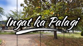 INGAT KA PALAGI - TAGALOG SONG Opm 