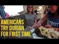 Americans try DURIAN for the first time!