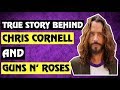 guns n roses the true story behind chris cornell soundgarden his history with guns n roses