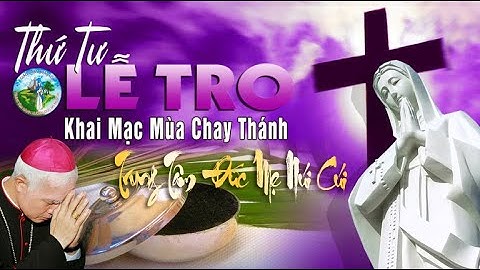 🔴( fDM ) Bài Chia Sẻ Thư Tư Lễ Tro của Đức Cha Giuse và Nghi Thức Xức Tro tại TTHH Đức Mẹ Núi Cúi