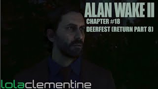 Alan Wake 2 - Chapter #18 - Deerfest (Return Part 8)