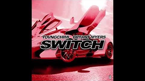 YOVNGCHIMI, Bryant Myers - Switch (Audio Oficial)