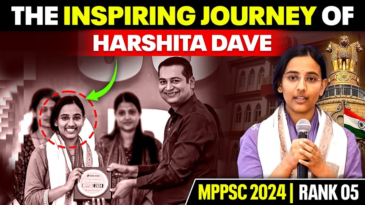 The Inspiring Journey of Harshita Dave | MPPSC 2024 AIR 05 | 