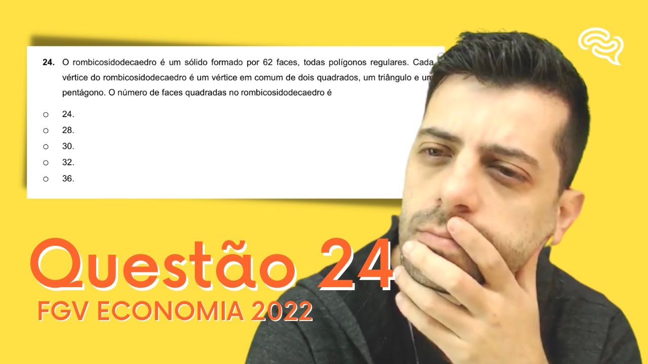 FGV ECONOMIA 2022 - Q24 - O rombicosidodecaedro é um sólido formado por 62 faces, todas polígonos