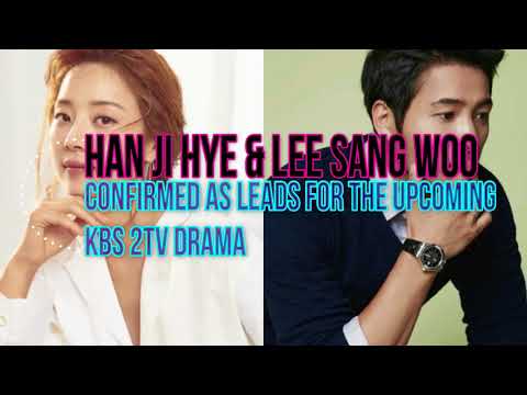 Han Ji Hye And Lee Sang Woo Confirmed For New Drama Kbs 2 Tv Youtube