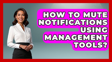How To Mute Notifications Using Management Tools? - Ultimate Study Hacks
