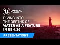 Diving Into the Depths of Water as a Feature in Unreal Engine 4.26